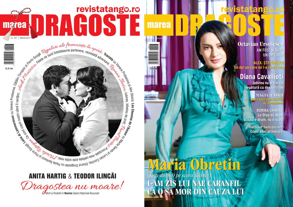 Anita Hartig (Mimi) si Teodor Ilincai (Rodolfo) in Boema; Maria Obretin pe copertele Marea Dragoste-revistatango.ro, nr. 127, martie 2017